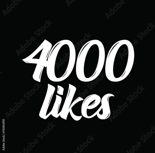 Valokuva 4000 likes, text design. Vector calligraphy. Typography poster.