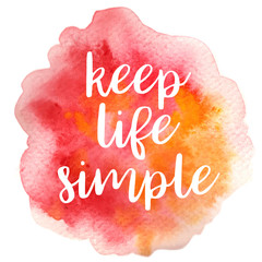 Quote Keep life simple. Vector illustration