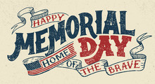 Happy Memorial Day. Home Of The Brave. Hand Lettering Greeting Card With Textured Handcrafted Letters And Background In Retro Style. Hand-drawn Vintage Typography Illustration