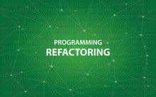 Programming Refactoring Concept Illustration White Text Illustration With Green Constellation Map As Background