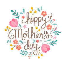 Hand Drawn Happy Mother's Day Floral Illustration. Suitable For Social Media, Print, Decoration, Invitation Cards And Other Mother's Day Related Activities. Vector Illustration.