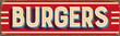 Vintage metal sign - Burgers - Vector EPS10. Grunge and rusty effects can be easily removed for a cleaner look.