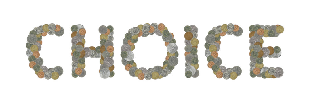 CHOICE – Coins on white background