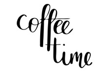 Coffee Time. Handwritten Black Text Isolated On White Background, Vector. Each Word Is On The Separate Layer