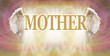 Mothers are Angel on Earth - a pair of white angel wings with the word MOTHER in between them on a heavenly pink and light golden patterned background with copy space