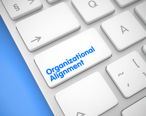 Poster - A Keyboard with a White Keypad - Organizational Alignment. Metallic Keyboard Key Showing the Text Organizational Alignment. Message on Keyboard White Keypad. 3D Render.