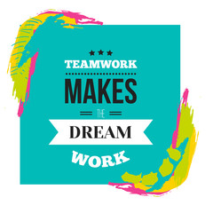 Wall Mural - Teamwork makes dream work quote / Typographic vector illustration