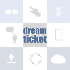Poster - business concept. text dream ticket . Infographic template for presentations or information banner