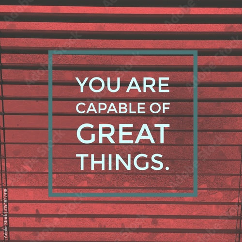 Fotografie, Obraz Inspirational motivational quote "you are capable of great things