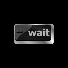 Poster - wait word button on a computer keyboard