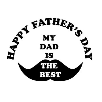 Vector illustration with the inscription My dad is the best for the Father's Day holiday. Illustration with phrase can be used to design of greeting cards and sites, printing on T-shirts, cups, etc.