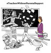 Cartoon illustration depicting children misbehaving at school, '#TeachersWithoutParentalSupport'.