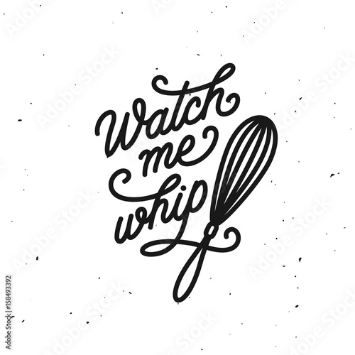 Fotografie, Obraz Watch me whip kitchen quote typography print