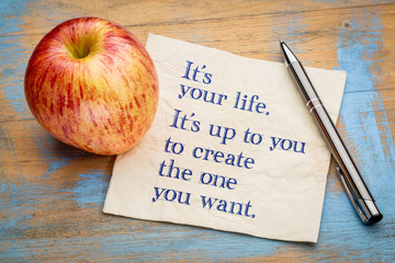 Wall Mural - It is you life - motivational reminder