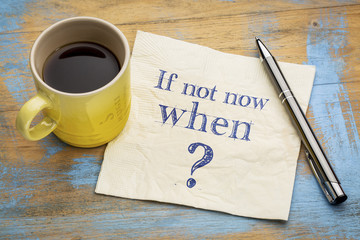 Wall Mural - if not now, when question on napkin