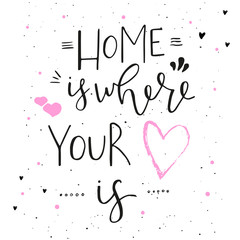 Home is where your heart is - hand drawn typography design