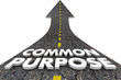 © iQoncept - Common Purpose Shared Goal Mission Road Words 3d Illustration