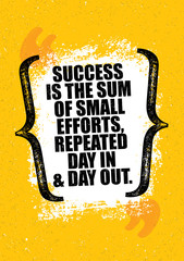 Success Is The Sum Of Small Efforts, Repeated Day In And Day Out. Inspiring Creative Motivation Quote Poster Template.