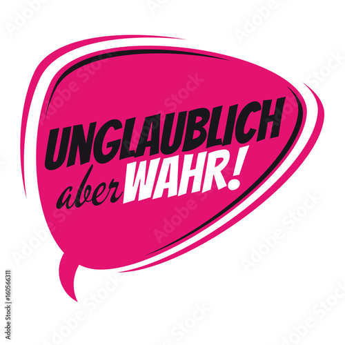 Fotografie, Obraz speech balloon meaning unbelievable but true