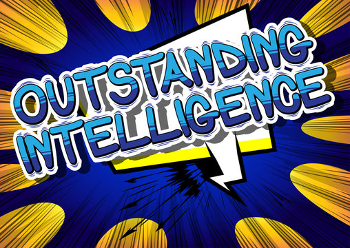 Outstanding Intelligence - Comic book style word on abstract background.