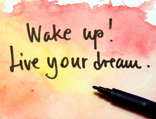 Wall Mural - motivational message wake up and live your dream