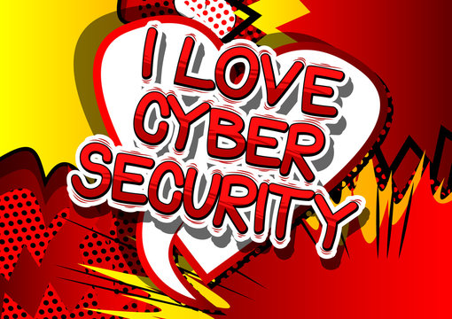 I Love Cyber Security - Comic book style word on abstract background.