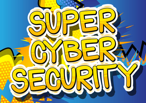 Super Cyber Security - Comic book style word on abstract background.