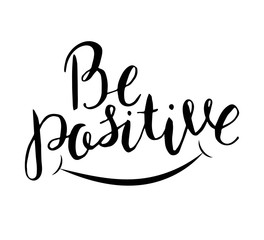 Vector motivational lettering. Be positive. Hand drawn typography poster. Vector illustration