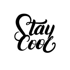 Wall Mural - Stay cool hand written lettering for decoration card, tee print.