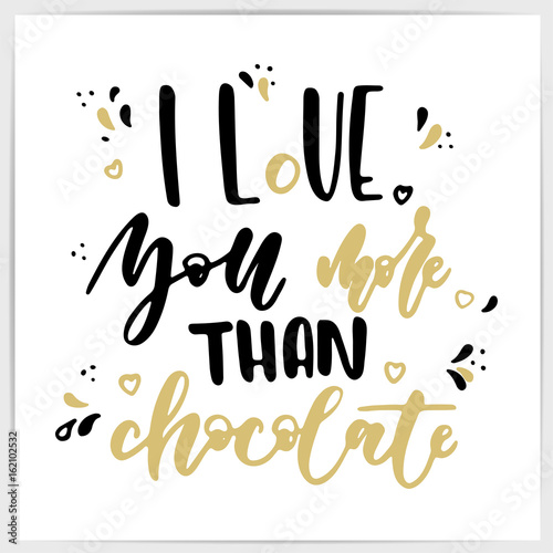 hand-lettering-love-quote-i-love-you-more-than-chocolate-made-by-brush-pen-good-for