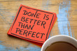 © MarekPhotoDesign.com - Done is better than perfect reminder note