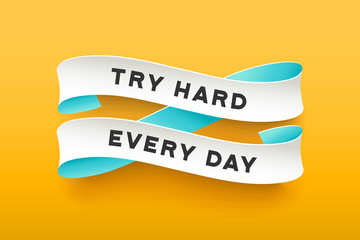 Wall Mural - Paper ribbon with text Try Hard Every Day. Colorful vintage banner with white paper ribbon with shadow and motivation message try hard every day. Hand-drawn element for design. Vector Illustration