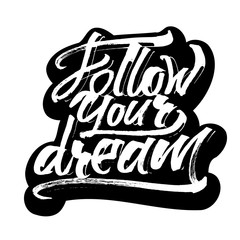 Follow Your Dream. Sticker. Modern Calligraphy Hand Lettering for Serigraphy Print