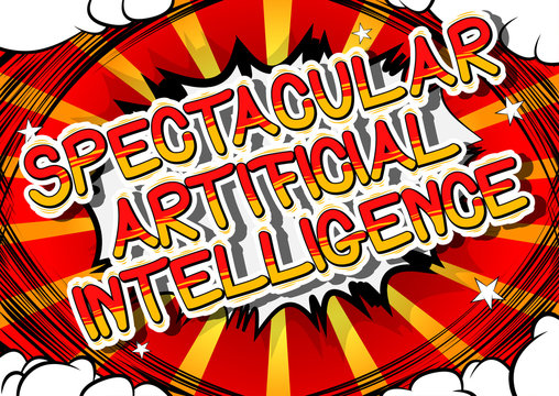 Spectacular Artificial Intelligence - Comic book style word on abstract background.