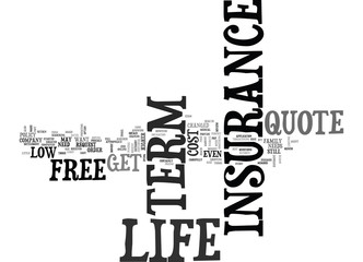 Wall Mural - A FREE TERM LIFE INSURANCE QUOTE IS ONLY EASY TO OBTAIN TEXT WORD CLOUD CONCEPT