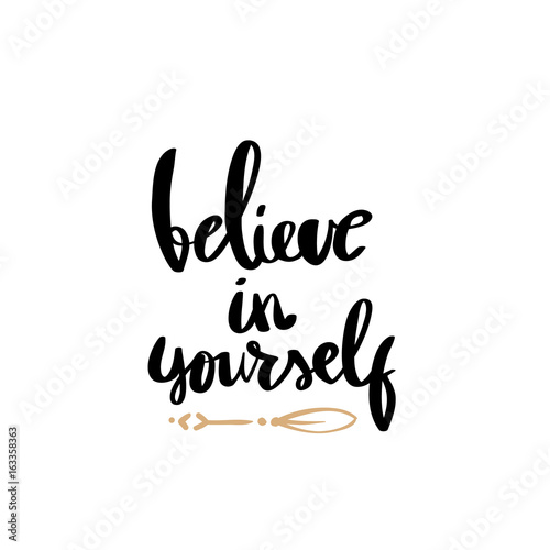 Believe In Yourself Black And White Hand Lettering Inscription Positive Typography Poster