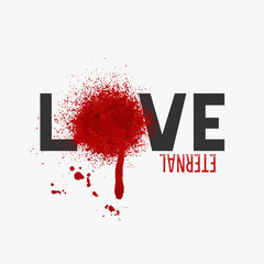 Love eternal sign with blood splash shot. Vector typography design element for post cards, posters and print T-shirt designs. 