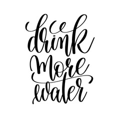 Wall Mural - drink more water black and white hand lettering inscription
