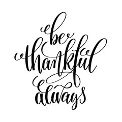 Wall Mural - be thankful always black and white hand written lettering positi