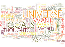 ATTRACT THE UNIVERSE AND ACHIEVE YOUR GOALS Text Background Word Cloud Concept