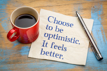 choose to be optimistic. it feels better.