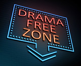 Fototapeta  - Drama free zone concept.