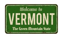 Welcome To Vermont  Vintage Rusty Metal Sign
