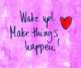 Wall Mural - motivational message wake up and make things happen
