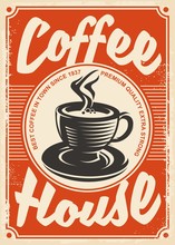 Coffee House Retro Poster Design With Cup Of Coffee On Red Background