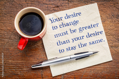 Fotografía Your desire to change - inspirational words