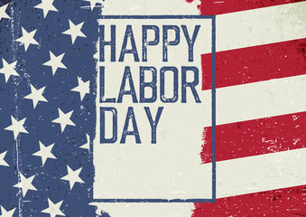 Wall Mural - Happy Labor Day. On grunge United States of America flag. Abstract American patriotic background.