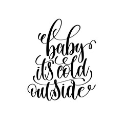 Canvas Print - Baby it's cold outside positive quote to christmas holiday