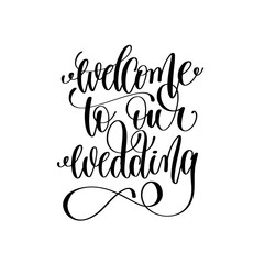 Wall Mural - welcome to our wedding black and white hand ink lettering 