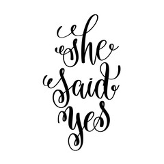Wall Mural - she said yes black and white hand ink lettering phrase